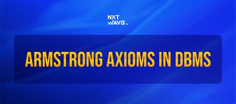 Armstrong Axioms in DBMS: The Building Blocks of Data Organization