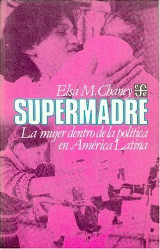 Buy Supermadre : la mujer dentro de la política en América Latina: 0 ...