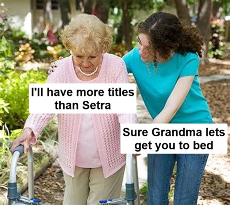 Sure grandma lets get you to bed Meme Generator - Piñata Farms - The ...