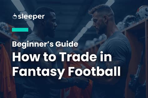 How to Make Fantasy Football Trades: A Complete Guide