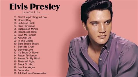 Top 20 Elvis Presley Songs Elvis Presley Full Album Playlist - YouTube