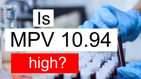 Is MPV 10.94 high, normal or dangerous? What does Mean platelet volume level 10.94 mean?