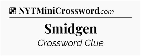 Smidgen NYT Crossword Clue
