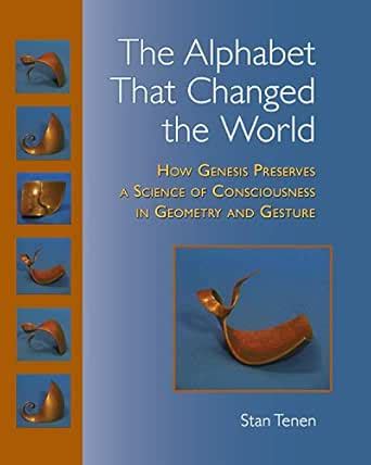 The Alphabet That Changed the World: How Genesis Preserves a Science of ...