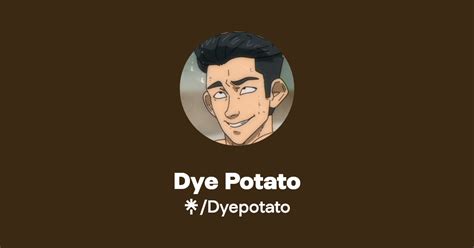 Dye Potato | Twitter | Linktree
