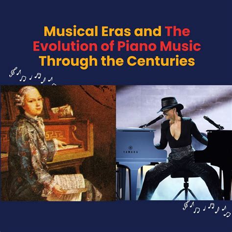 Musical Eras and The Evolution of Piano Music Through the Centuries ...