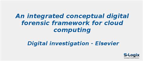An integrated conceptual digital forensic framework | S-Logix
