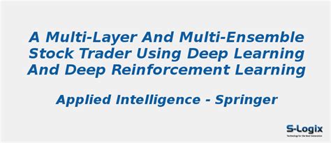 A multi-layer and multi-ensemble stock trader - Python Projects | S-Logix
