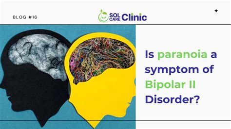 Is paranoia a symptom of Bipolar II Disorder? | SolCare Clinic