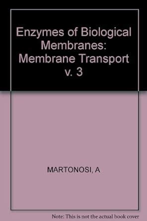 Buy Martonosi ∗enzymes∗ Of Biological Membranes – Memb Ranetransport: v ...