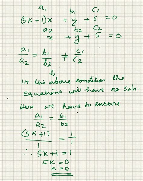 For what value of k the pair of linear equation (5k+1)x+y+5=0 And x+y+5 ...