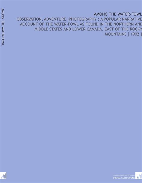 Among the Water-Fowl: Observation, Adventure, Photography : a Popular ...