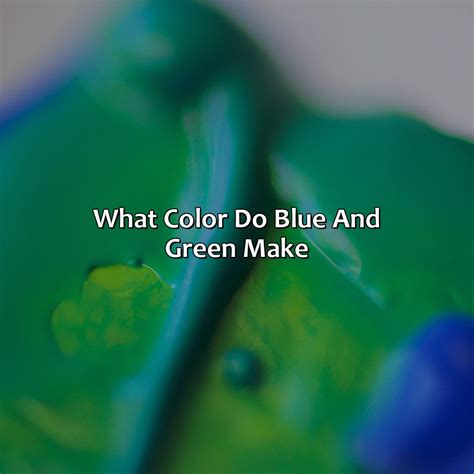 What Color Do Blue And Green Make - colorscombo.com
