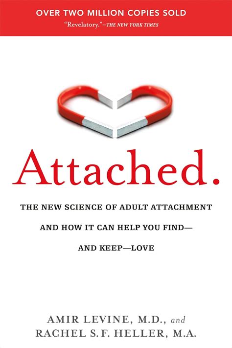 Attached: The New Science of Adult Attachment and How It Can Help You ...