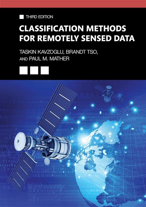 Classification Methods for Remotely Sensed Data : Kavzoglu, Taskin, Tso ...