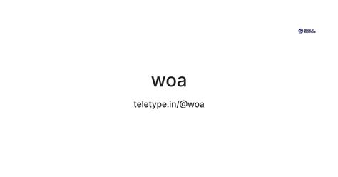 woa — Teletype