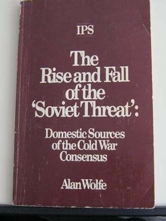 Buy Rise and Fall of the Soviet Threat: Domestic Sources of the Cold ...