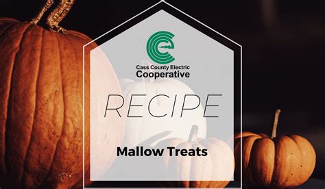 Mallow Treats | Cass County Electric Cooperative.