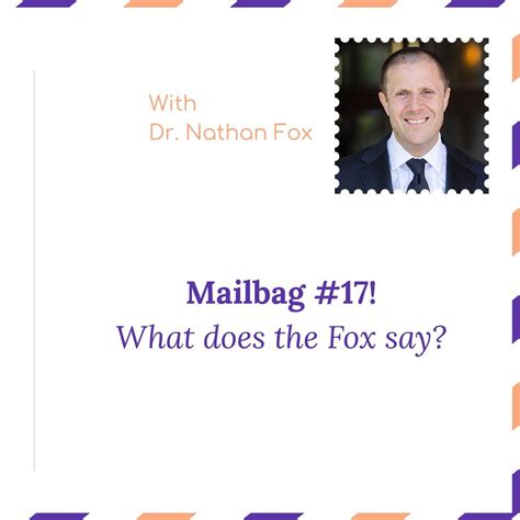 “Mailbag #17: What does the Fox say?” – with Dr. Nathan Fox | Listen Notes