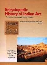 Encyclopedic History of Indian Art: Prehistory, Indus Valley & Literary ...