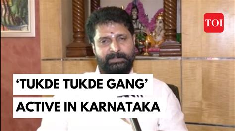 ‘Tukde tukde gang’ active in Karnataka after Congress Govt: BJP Leader ...