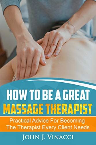 How To Be A Great Massage Therapist: Practical Advice For Becoming The ...