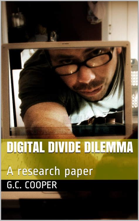 Digital Divide Dilemma: A research paper (Academic student helper Book ...