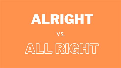 Alright vs. All Right—What is the Difference?