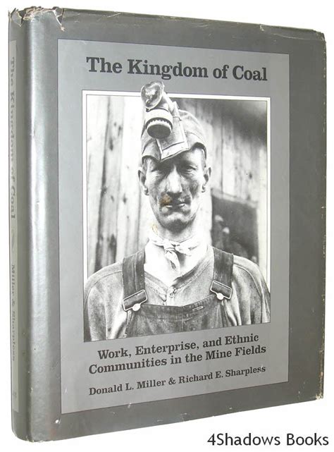 Buy Kingdom of Coal: Work, Enterprise and Ethnic Communities in the ...