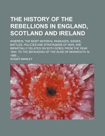 Buy The History of the Rebellions in England, Scotland and Ireland ...