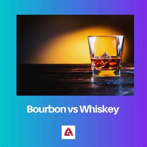 Difference Between Bourbon Whiskey And Whisky at Eric Phillips blog