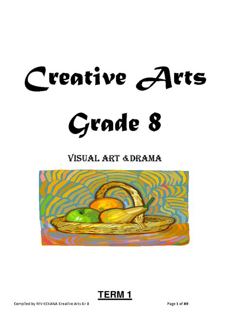 Visual ART & Drama Grade 8 Workbook 2024 - Creative Arts Grade 8 VISUAL ART &DRAMA TERM 1 Own ...