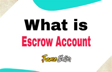 What is Escrow Account and how it works? | Fameseller