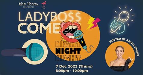 LADYBO$$ COMEDY: STAND UP X IMPROV NIGHT, The Hive Carpenter, Serangoon ...