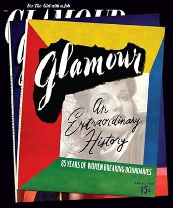Buy Glamour - an Extraordinary History: 85 Years of Women Breaking ...