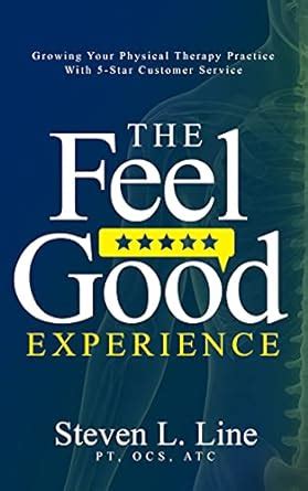 The Feel-Good Experience: Growing Your Physical Therapy Practice with 5 ...