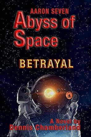 Abyss of Space: Betrayal eBook : Chamberland, Dennis: Amazon.in: Books