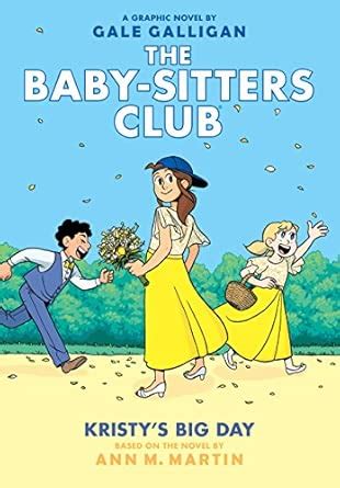 Kristy's Big Day: A Graphic Novel (The Baby-Sitters Club #6) (The Baby ...