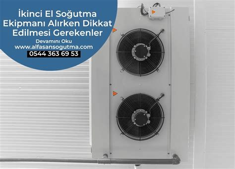 İkinci El Soğutma Ekipmanı Alırken Dikkat Edilmesi Gerekenler | Alfasan ...