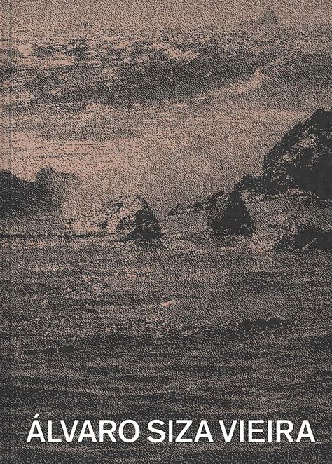 Buy Álvaro Siza Vieira, Piscinas En El Mar: Álvaro Siza En Conversación ...
