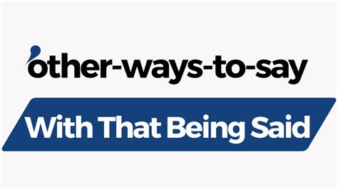 13 Other Ways to Say "With That Being Said" (+EXAMPLES)- Other-Ways-To-Say