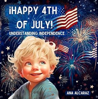 Happy 4th of July: Tale that explains the Independence Day for children ...