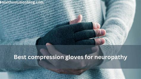 Hand Neuropathy Gloves at Wanda Hatton blog
