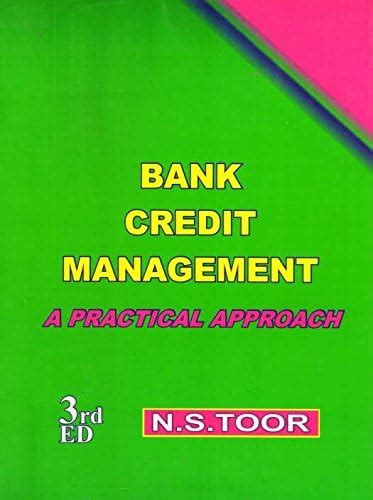 BANK CREDIT MANAGEMENT A PRACTICAL APPROACH 3rd Edition, October 2017 ...