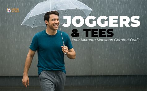 Joggers & Tees Your Ultimate Monsoon Comfort Outfit – SteekStyle
