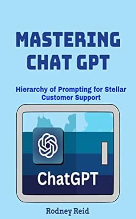 Mastering ChatGpt: Hierarchy of Prompting for Stellar Customer Support ...