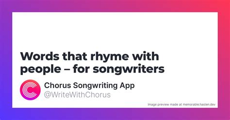 119 Words that rhyme with people for Songwriters - Chorus Songwriting App
