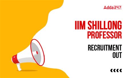 IIM Shillong Professor Recruitment, Last Day Reminder