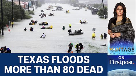 Texas Devastated by Flash Floods: Over 80 Dead, Rescue Efforts Ongoing ...