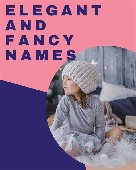 73 Elegant and Fancy Names for Girls - Sophisticated and Gorgeous